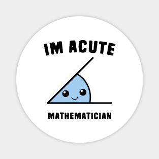 Acute Mathematicians Magnet